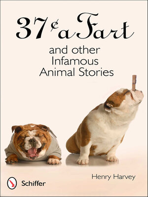 cover image of 37 Cents a Fart and other Infamous Animal Stories